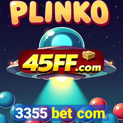 3355 bet com